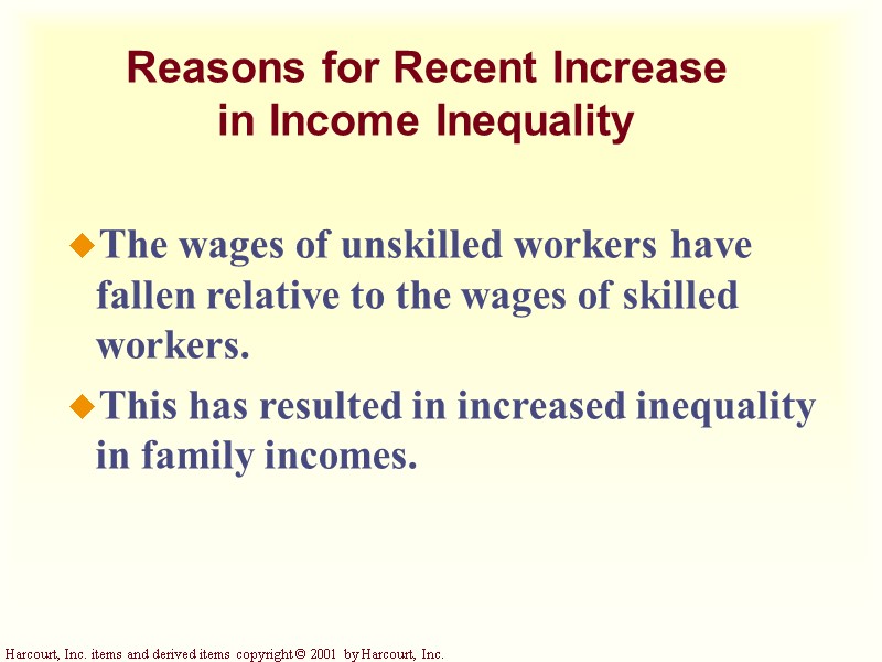 Reasons for Recent Increase  in Income Inequality The wages of unskilled workers have